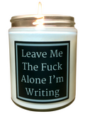 Leave Me The Fuck Alone I'm Writing - Snuggle Fuel