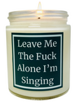 Leave Me The Fuck Alone I'm Singing - Snuggle Fuel