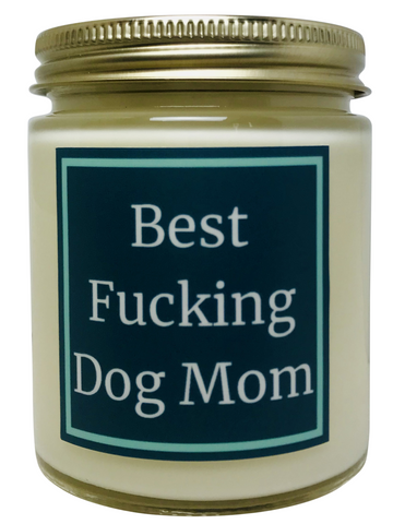 Best Fucking Dog Mom - Snuggle Fuel