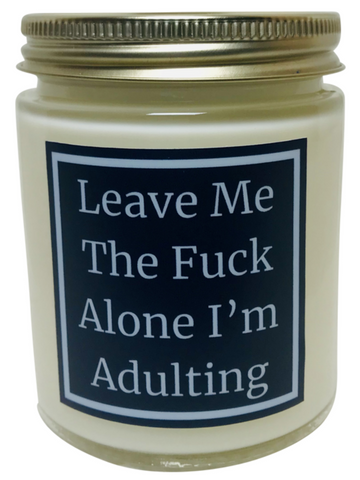 Leave Me The Fuck Alone I'm Adulting - Snuggle Fuel