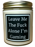 Leave Me The Fuck Alone I'm Gaming - Snuggle Fuel