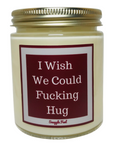 I Wish We Could Fucking Hug - Snuggle Fuel