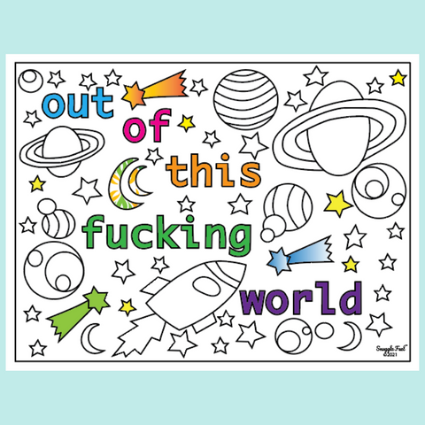 Out Of This Fucking World ~ Digital Download Coloring Page