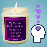 My Mental Health Is More Important Than Your Bullshit