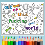 Out Of This Fucking World ~ Digital Download Coloring Page