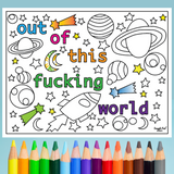 Out Of This Fucking World ~ Digital Download Coloring Page