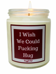 I Wish We Could Fucking Hug - Snuggle Fuel