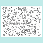 Out Of This Fucking World ~ Digital Download Coloring Page