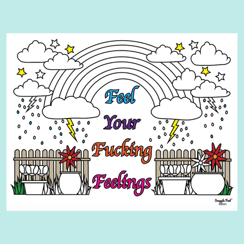 Feel Your Fucking Feelings ~ Digital Download Coloring Page